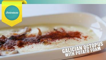INTERTASTE: Gastromaquia - Galician Octopus with Potato Foam