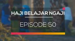 Haji Belajar Ngaji - Episode 50