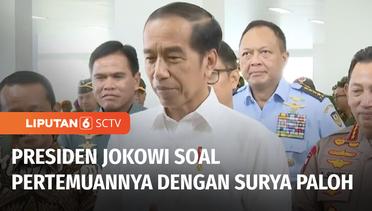Presiden Jokowi Tanggapi Hasil Pertemuannya dengan Surya Paloh | Liputan 6