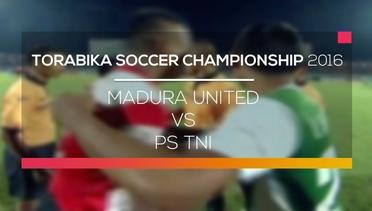 Madura United vs PS TNI - Torabika Soccer Championship 2016