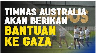 Timnas Australia Akan Sumbangkan Sebagian Biaya Pertandingan Lawan Palestina untuk Gaza
