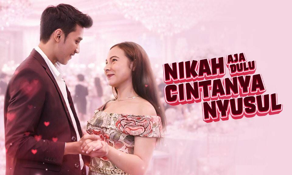 Nikah Aja Dulu Cintanya Nyusul