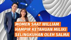 SERUU! Momen William Hampir Ketahuan Salma Miliki Selingkuhan #kompilatop