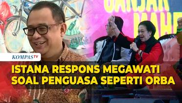 Istana Tanggapi Sindiran Megawati Soal Penguasa Seperti Orde Baru