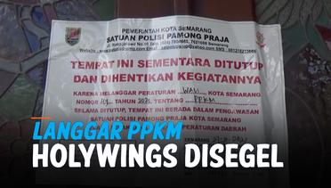 Langgar Aturan PPKM Covid-19, Holywings Semarang Disegel