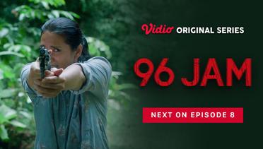 96 Jam - Vidio Original Series | Next On	 Episode 8