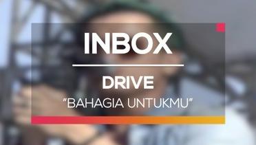 Drive - Bahagia Untukmu (Live on Inbox)