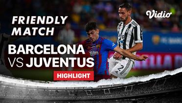Highlight - Barcelona vs Juventus | Liverpool Pre-Season Friendlies 2021