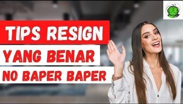 Tips Resign yang Benar, No Baper Baper Club