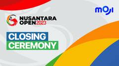 Closing Ceremony Nusantara Open 2023 | Closing Ceremony