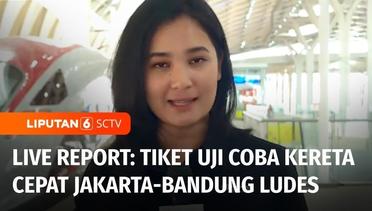 Live Report: 'War' Tiket Uji Coba Kedua Kereta Cepat Jakarta - Bandung Ludes Dipesan | Liputan 6
