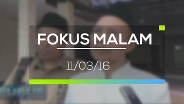 Fokus Malam - 11/03/16