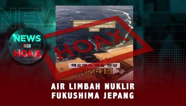 Air Limbah Nuklir Fukushima Jepang | NEWS OR HOAX