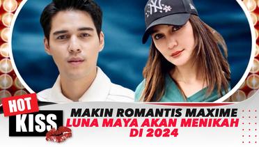 Makin kompak dan Romantis, Maxime Bouttier dan Luna Maya Siap Menikah 2024 | Hot Kiss