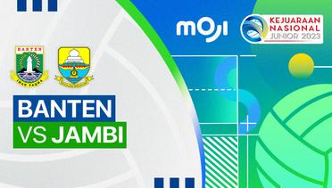 Putri: Banten vs Jambi - Full Match | Kejurnas Junior 2023