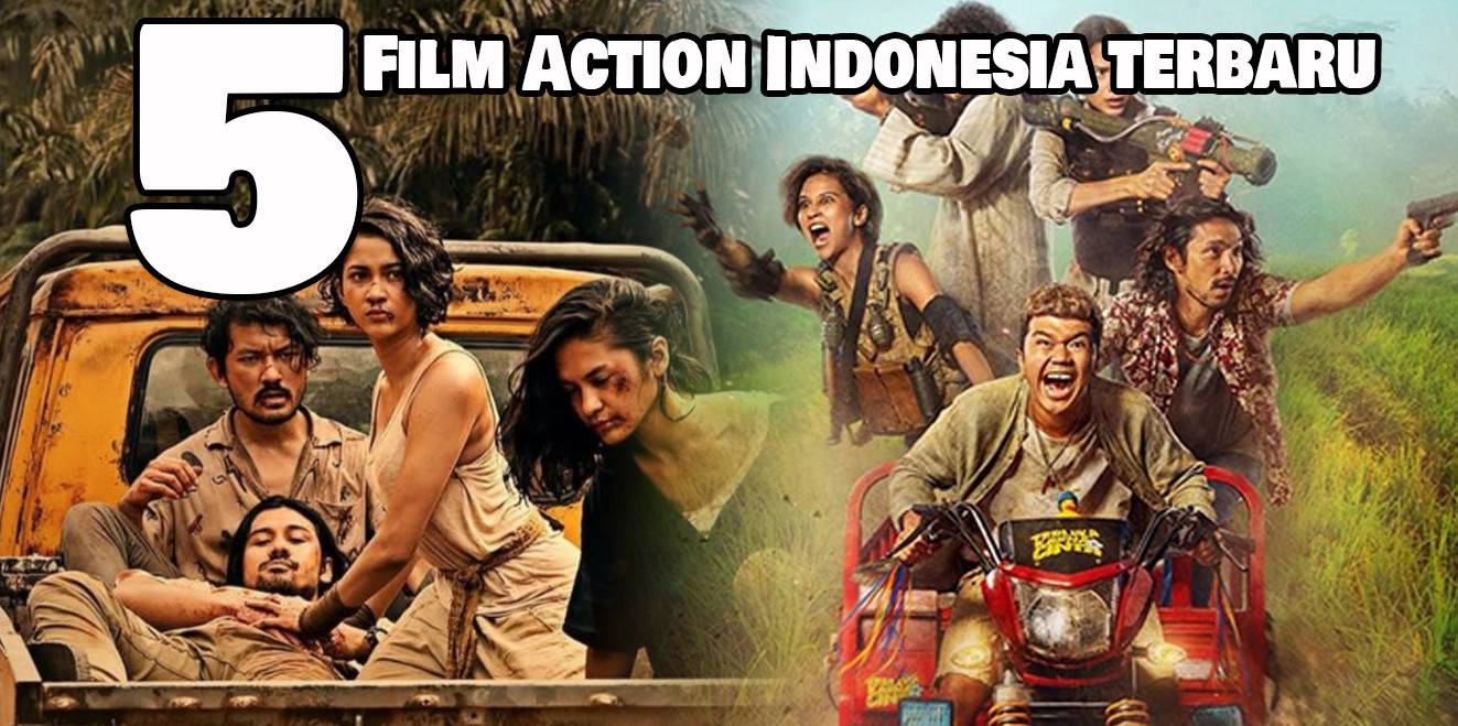 5 Rekomendasi Film Action Indonesia Terbaru yang Wajib Ditonton