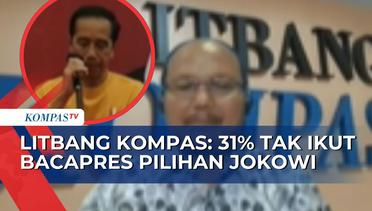 Litbang Kompas: Hanya 16% yang Ikut Pilihan Capres Jokowi, 31% Tak Ikut, & 53% Mempertimbangkan