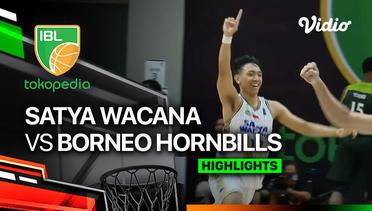 Satya Wacana Salatiga vs Borneo Hornbills - Highlights | IBL Tokopedia 2024