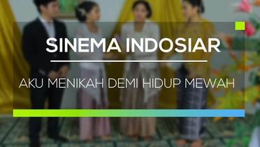 Sinema Indosiar - Aku Menikah Demi Hidup Mewah