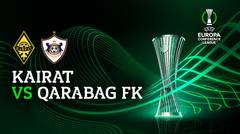 Full Match - Kairat vs Qarabag FK | UEFA Europa Conference League 2021/2022