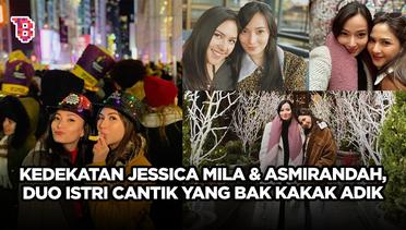 Potret kedekatan Jessica Mila dan Asmirandah, duo istri cantik yang bak kakak adik