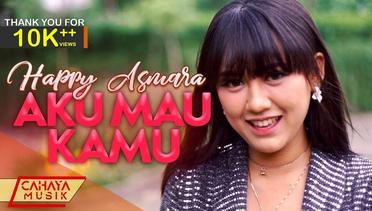 Happy Asmara - Aku Mau Kamu (Official Music Video)