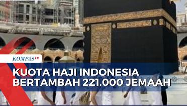 Kuota Haji Indonesia Tambah 221 Ribu, Tak Ada Batasan Usia: 65 Tahun ke Atas Bisa Berangkat Haji