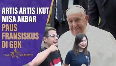 Artis Artis Ikut Misa Akbar Paus Fransiskus di GBK | Halo Selebriti