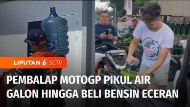 Momen Unik Pembalap MotoGP yang Memikul Air Galon hingga Beli Bensin Eceran di Jalan | Liputan 6