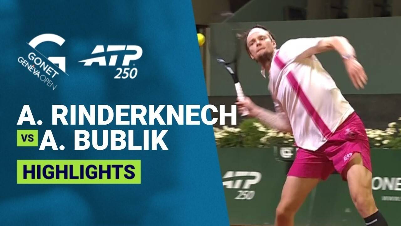 Arthur Rinderknech vs Alexander Bublik - Quarterfinals | ATP 250: Gonet Geneva Open 2026