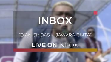 Bian Gindas - Jawara Cinta (Live On Inbox)
