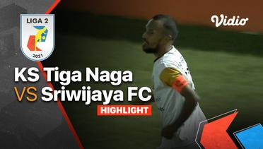 Highlight - KS Tiga Naga 1 vs 2 Sriwijaya FC | Liga 2 2021/2022