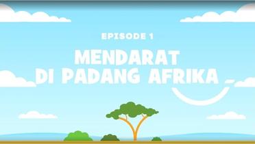 Petualangan Mama Sigi & Pepo - Episode 01 - Mendarat di Padang Afrika