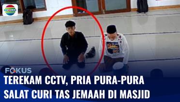 Pura-Pura Salat, Pria Curi Tas Jemaah di Masjid Surabaya Terekam CCTV | Fokus