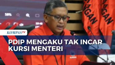 Ini Alasan PDIP Mengaku Tak Incar Kursi Menteri di Pemerintahan Prabowo-Gibran