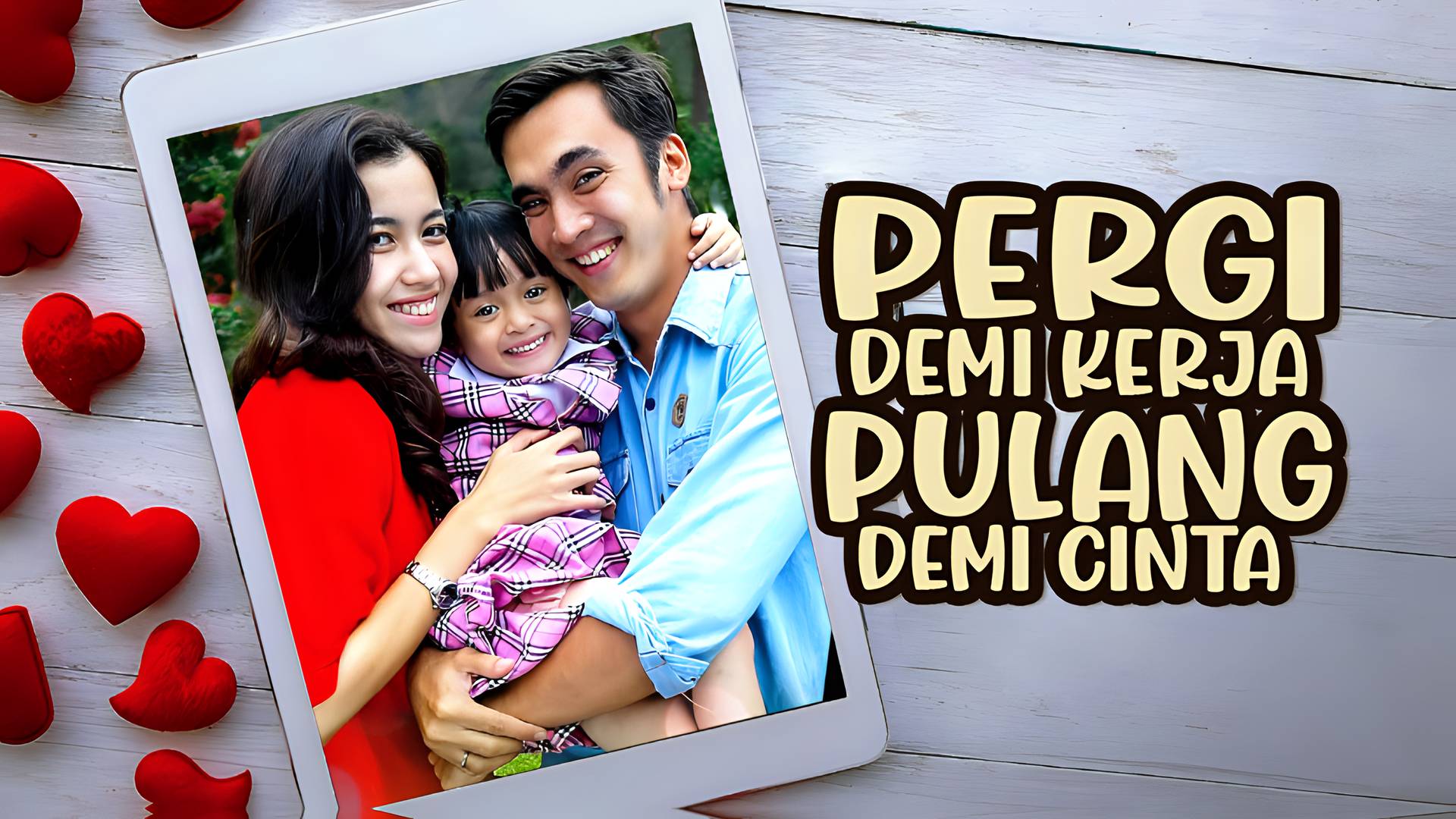 Pergi Demi Kerja, Pulang Demi Cinta