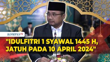 Hasil Sidang Isbat: Pemerintah Tetapkan Idulfitri 1 Syawal 1445 H Jatuh Hari Rabu, 10 April 2024