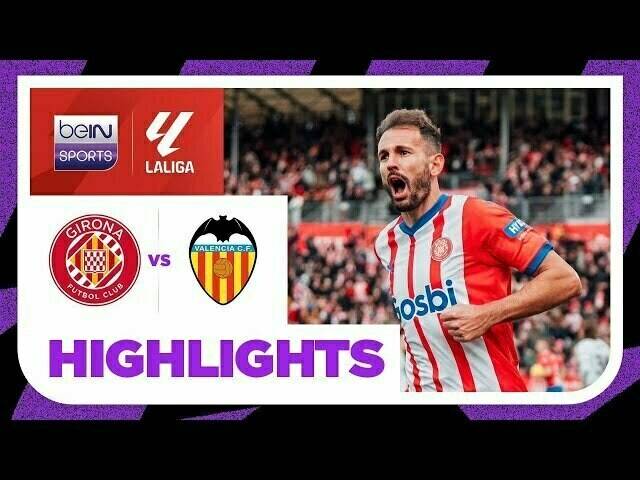 Girona vs. Valencia (LALIGA) (12/2/23) - Assistir o jogo do Spanish LALIGA  - Watch ESPN