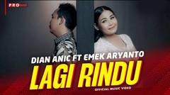 Dian Anic ft Emek Aryanto - Lagi Rindu (Official Music Video)