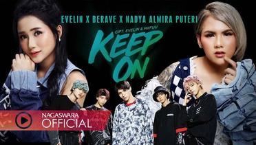 Evelin X Berave X Nadya Almira Puteri - Keep On (Official Music Video NAGASWARA) #POP