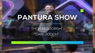 Thomas Djorghi - Cari Jodoh (Pantura Show)