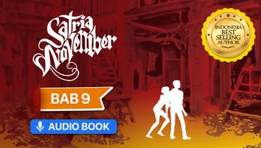 Bab 9 - Satria November | Audiobook
