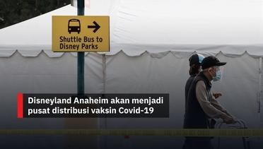 Disneyland Anaheim jadi pusat distribusi vaksin Covid-19