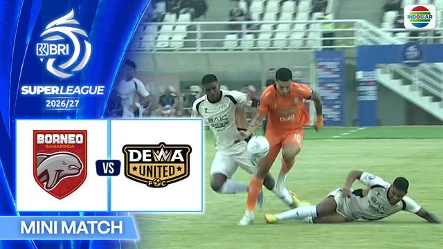 Borneo FC Samarinda vs Dewa United Banten FC - Mini Match | BRI Super League 2026/27