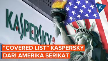 Kaspersky Masuk Daftar Hitam AS, Ini Penyebabnya