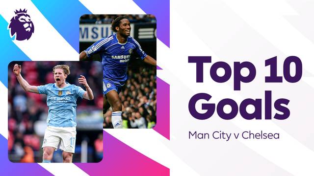 10 Gol Terbaik Manchester City vs Chelsea di Premier League