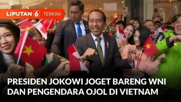 Tiba di Vietnam, Presiden Jokowi Joget Bareng WNI dan Pengendara Ojol | Liputan 6