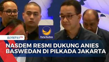 Resmi Diusung Nasdem di Pilkada Jakarta, Anies Punya Kebebasan untuk Pilih Wakilnya Sendiri
