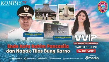 Ende, Kota Rahim Pancasila dan Napak Tilas Bung Karno | VVIP