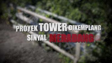 Proyek Tower Dikemplang Sinyal Meradang - Buser Investigasi